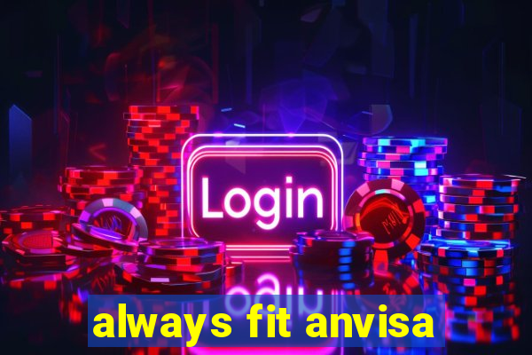 always fit anvisa